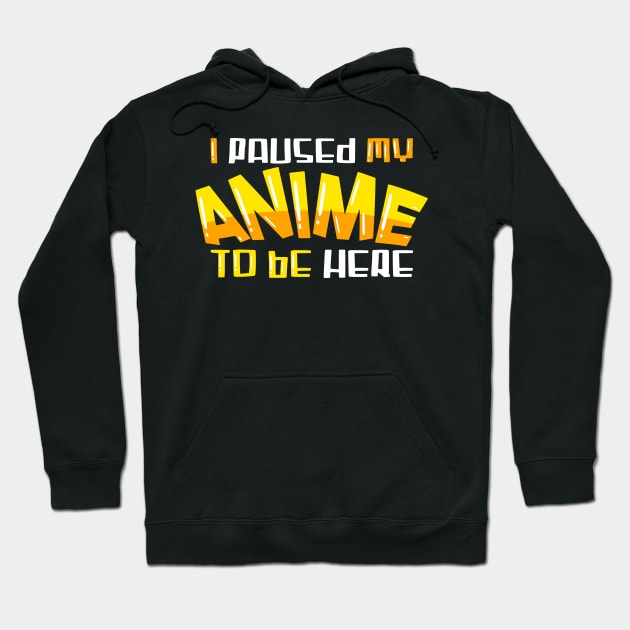 Paused ma Anime fan art Anime lovers gifts Hoodie by schmomsen